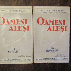 OAMENI ALESI vol. I Strainii, vol. II Romanii - I. SIMIONESCU