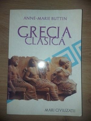Grecia Clasica - Anne-Marie Buttin, Bic All, 2002, Istorie Grecia ...