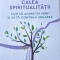 Calea Spiritualitatii Cum Sa Ajungi In Varf Si Sa Iti Continu - Jorge Bucay , A853