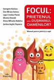 Focul: Prietenul sau dușmanul oamenilor? Manual pentru părinți și copii - Paperback brosat - Georgeta Burlacu - Prestige
