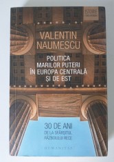 Valentin Naumescu - Politica Marilor Puteri &amp;icirc;n Europa Centrală și de Est foto
