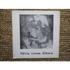 SILVIA GROSU JELESCU , CATALOG DE EXPOZITIE , 1979