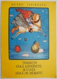 Tinerete fara batranete si viata fara de moarte &ndash; Petre Ispirescu