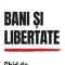 Bani si libertate. Ghid de bunastare &ndash; Ovidiu Toader