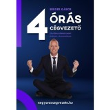 4 &oacute;r&aacute;s c&eacute;gvezető - Strat&eacute;giai időmenedzsment elfoglalt v&aacute;llalkoz&oacute;knak - Berger G&aacute;bor