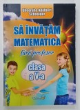 SA INVATAMA MATEMATICA FARA PROFESOR , CLASA A V-A de GHEORGHE ADALBERT SCHNEIDER , 2018