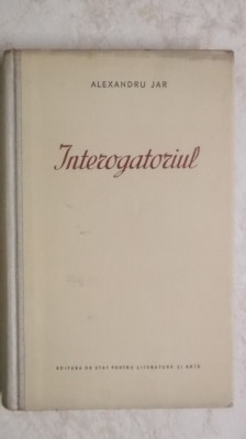 Alexandru Jar - Interogatoriul (vezi detalii pentru livrare in tara) foto
