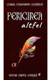 Fericirea altfel - Cornel Constantin Ciomazga
