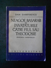 DAN ZAMFIRESCU - NEAGOE BASARAB SI INVATATURILE CATRE FIUL SAU THEODOSIE foto