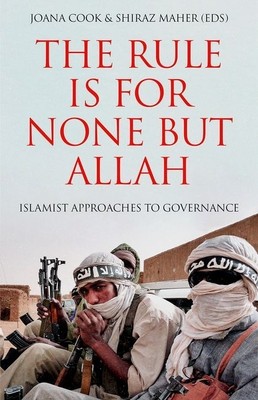 The Rule Is for None But Allah: Islamist Approaches to Governance foto