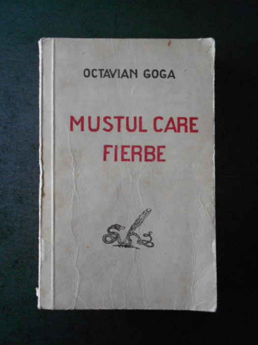 OCTAVIAN GOGA - MUSTUL CARE FIERBE (1927)