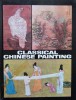 Classical Chinese Painting, Meridiane, Album Arta, Engleza, 1976, 32 Pagini, Coperta Cartonata