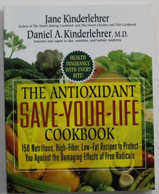 THE ANTIOXIDANT SAVE - YOU - LIFE COOKBOOK by JANE KINDERLEHRER and DANIEL A. KINDERLEHRER , 1999 foto