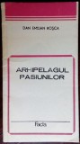 DAN EMILIAN ROSCA: ARHIPELAGUL PASIUNILOR (VERSURI, 1985) [dedicatie / autograf]