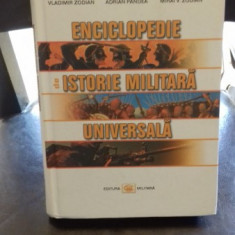 ENCICLOPEDIE DE ISTORIE MILITARA UNIVERSALA de VLADIMIR ZODIAN , ADRIAN PANDEA si MIHAI V.ZODIAN , 2006