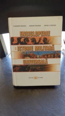 ENCICLOPEDIE DE ISTORIE MILITARA UNIVERSALA de VLADIMIR ZODIAN , ADRIAN PANDEA si MIHAI V.ZODIAN , 2006 foto