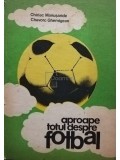 Chiriac Manusaride - Aproape totul despre fotbal (editia 1983)