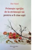 Primeste sprijin de la stramosii tai pentru a fi cine esti - Alexandru Toma