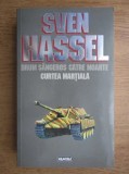 Sven Hassel -Drum s&acirc;ngeros către moarte / Curtea marțială ( OPERE COMPLETE, vol. 6 )
