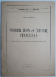 Cumpara ieftin Prononciation et ecriture francaises. Cum scriem si cum pronuntam limba franceza &ndash; Eliza Al. Mihaescu