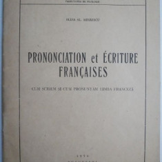 Prononciation et ecriture francaises. Cum scriem si cum pronuntam limba franceza – Eliza Al. Mihaescu