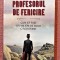 Profesorul de fericire. Editura RAO, 2014 (editie cartonata) - Ciprian Enea