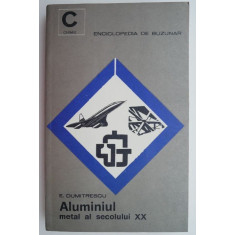 Aluminiul, metal al secolului XX &ndash; E. Dumitrescu