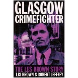 Les Brown &amp; Robert Jeffrey - Glasgow Crimefighter - The Les Brown Story - 112093