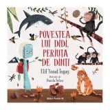 Povestea lui Didi, periuța de dinți - Paperback - Elif Yonat Togay - Paralela 45