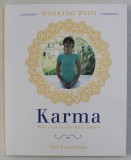 WORKING WITH KARMA , WHY WHAT YOU DO REALLY MATTERS , by GILL FARRER - HALLS , 2015