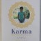 WORKING WITH KARMA , WHY WHAT YOU DO REALLY MATTERS , by GILL FARRER - HALLS , 2015