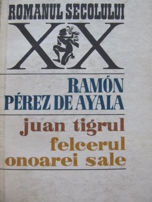 Juan Tigrul - Felcerul onoarei sale - Ramon Perez de Alaya foto