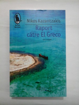 RAPORT CATRE EL GRECO - NIKOS KAZANTZAKIS - stare perfecta foto
