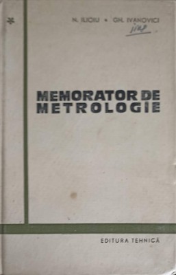 MEMORATOR DE METROLOGIE VOL.1-N. ILIOIU, GH. IVANOVICI-218749 foto