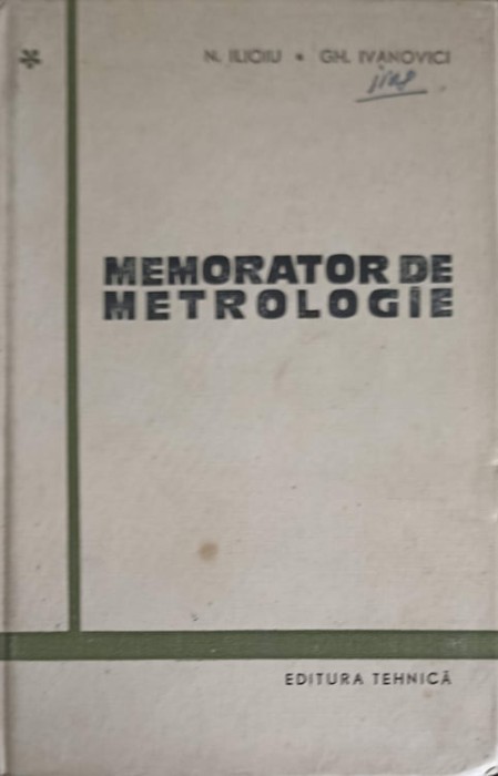 MEMORATOR DE METROLOGIE VOL.1-N. ILIOIU, GH. IVANOVICI-218749