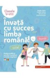 Invata cu succes limba romana! Pentru scolile si sectiile cu predare in limba maghiara - Clasele 5-8 - Bogdan Ratiu, Claudia Petras, Diana Iacob, Cris