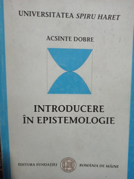 Acsinte Dobre - Introducere in epistemologie (2004)