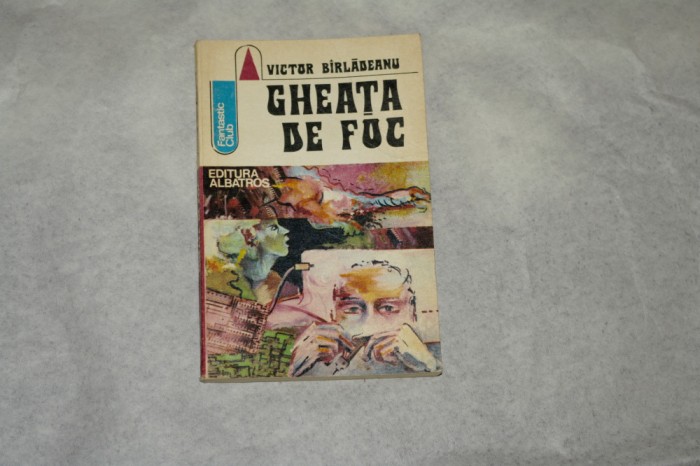 Gheata de foc - Victor Birladeanu - 1977