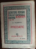 Cumpara ieftin ALEXANDRU VLAHUTA: PREDARE (SCRIITORII ROMANI No. 10 / Dir. AL. VLAHUTA - 1916)