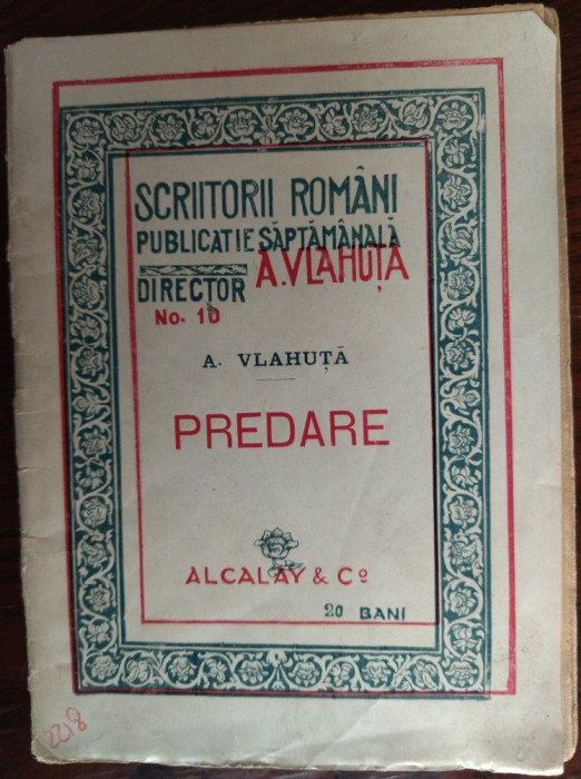 ALEXANDRU VLAHUTA: PREDARE (SCRIITORII ROMANI No. 10 / Dir. AL. VLAHUTA - 1916)