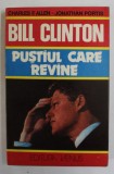 VIATA SI CARIERA LUI BILL CLINTON , PUSTIUL CARE REVINE de CHARLES F. ALLEN si JONATHAN PORTIS , 1993