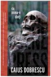 Cumpara ieftin Cu inima-n dinti/Caius Dobrescu