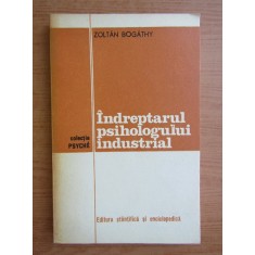 Zoltan Bogathy - Indreptarul psihologului industrial