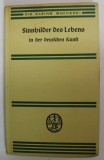 SINNBILDER DER LEBENS IN DER DEUTSCHEN KUNST ( SIMBOLURI ALE VIETII IN ARTA GERMANA ) von HUBERT SCHRABE , TEXT IN GERMANA CU CARACTERE GOTICE , 1938