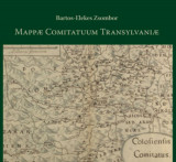 Mappae Comitatuum Transylvaniae - Bartos-Elekes Zsombor