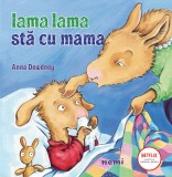 Lama lama sta cu mama | Anna Dewdney