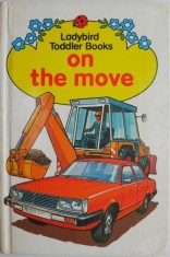 On the Move. Ladybird Toodler Books (putin uzata)