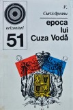 Cumpara ieftin Epoca lui Cuza Voda - 1973 - V. Curticapeanu (@B292)