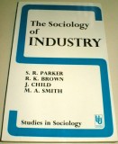 The Sociology of Industry / S.R. Parker