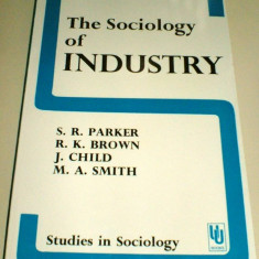 The Sociology of Industry / S.R. Parker